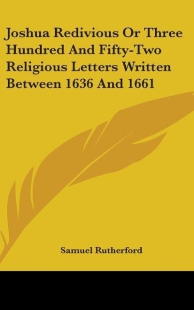 Vorderes Coverbild Joshua Redivious Or Three Hundred And Fifty-Two Religious Letters Written Between 1636 And 1661