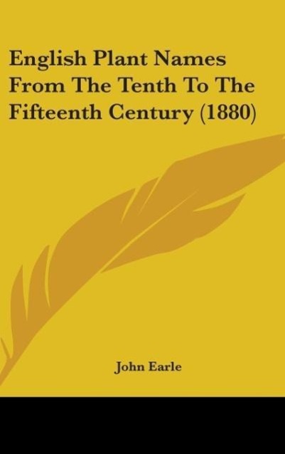 Vorderes Coverbild English Plant Names From The Tenth To The Fifteenth Century (1880)