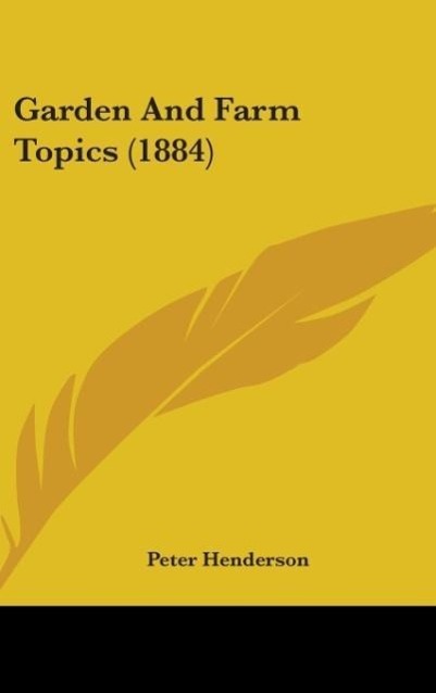 Vorderes Coverbild Garden And Farm Topics (1884)