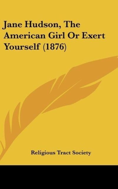 Vorderes Coverbild Jane Hudson, The American Girl Or Exert Yourself (1876)