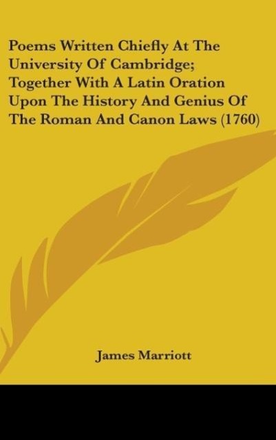 Vorderes Coverbild Poems Written Chiefly At The University Of Cambridge; Together With A Latin Oration Upon The History And Genius Of The Roman And Canon Laws (1760)
