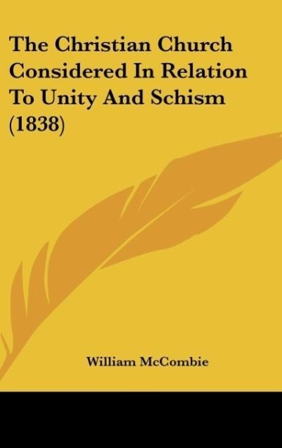 Vorderes Coverbild The Christian Church Considered In Relation To Unity And Schism (1838)