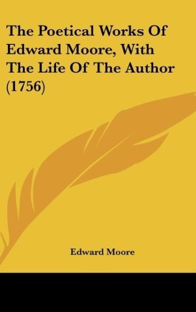 Vorderes Coverbild The Poetical Works Of Edward Moore, With The Life Of The Author (1756)