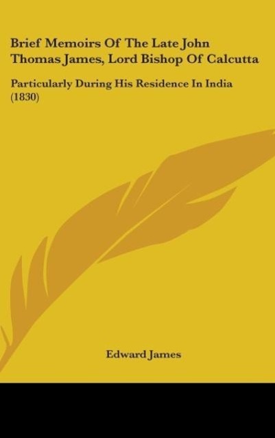 Vorderes Coverbild Brief Memoirs Of The Late John Thomas James, Lord Bishop Of Calcutta
