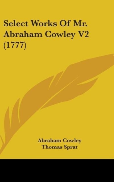 Vorderes Coverbild Select Works Of Mr. Abraham Cowley V2 (1777)