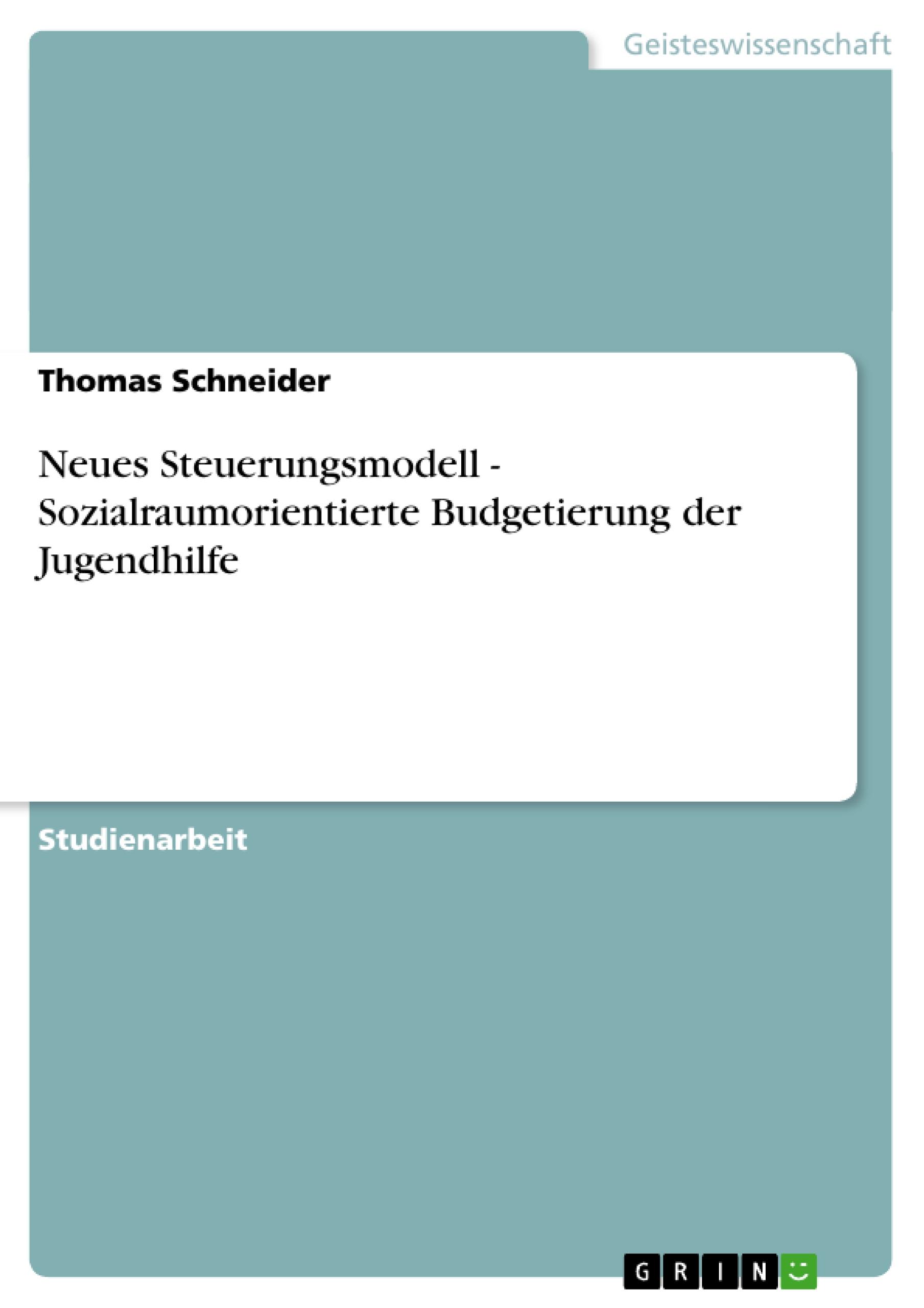 Vorderes Coverbild Neues Steuerungsmodell - Sozialraumorientierte Budgetierung der Jugendhilfe