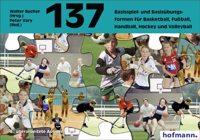 Vorderes Coverbild Hundertsiebenunddreißig ( 137) Basisspiel- und Basisübungsformen für Basketball, Fußball, Handball, Hockey und Volleyball