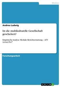 Vorderes Coverbild Ist die multikulturelle Gesellschaft gescheitert?