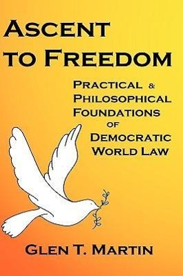 Vorderes Coverbild Ascent to Freedom: Practical and Philosophical Foundations of Democratic World Law
