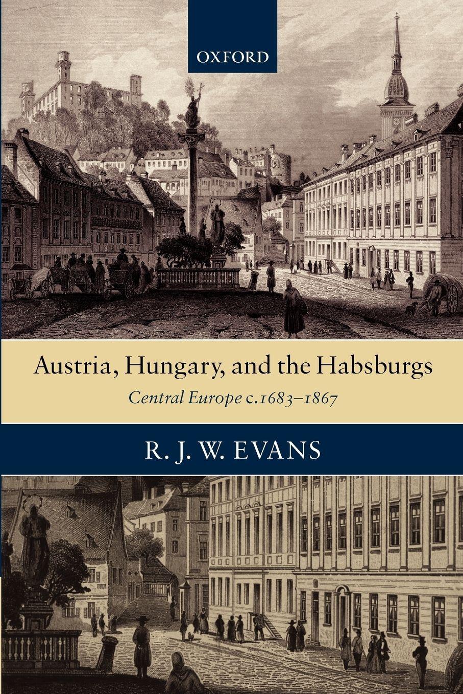 Vorderes Coverbild Austria, Hungary, and the Habsburgs