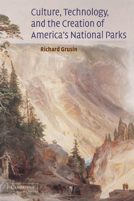 Vorderes Coverbild Culture, Technology, and the Creation of America's National Parks