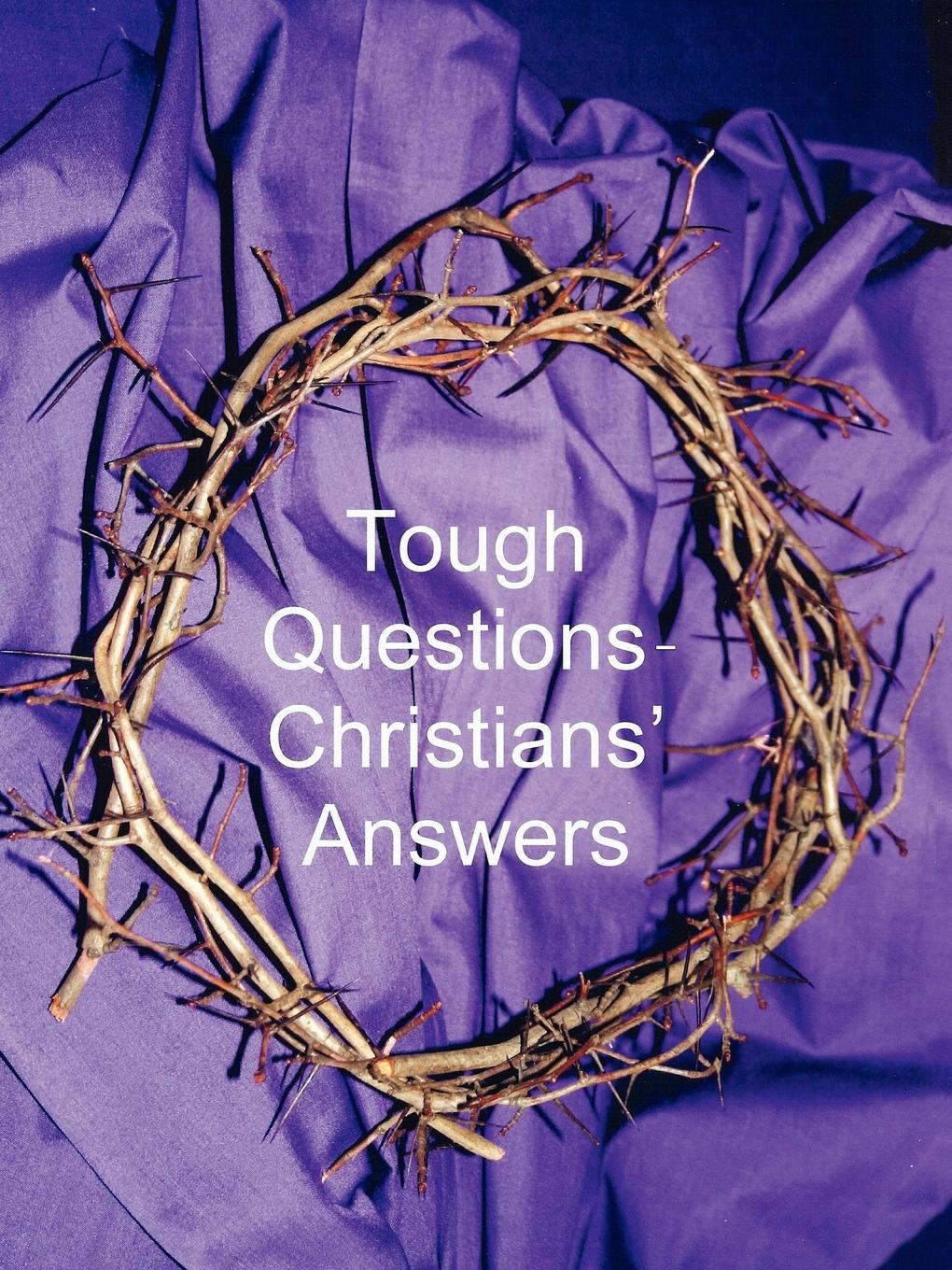 Vorderes Coverbild Tough Questions - Christians' Answers