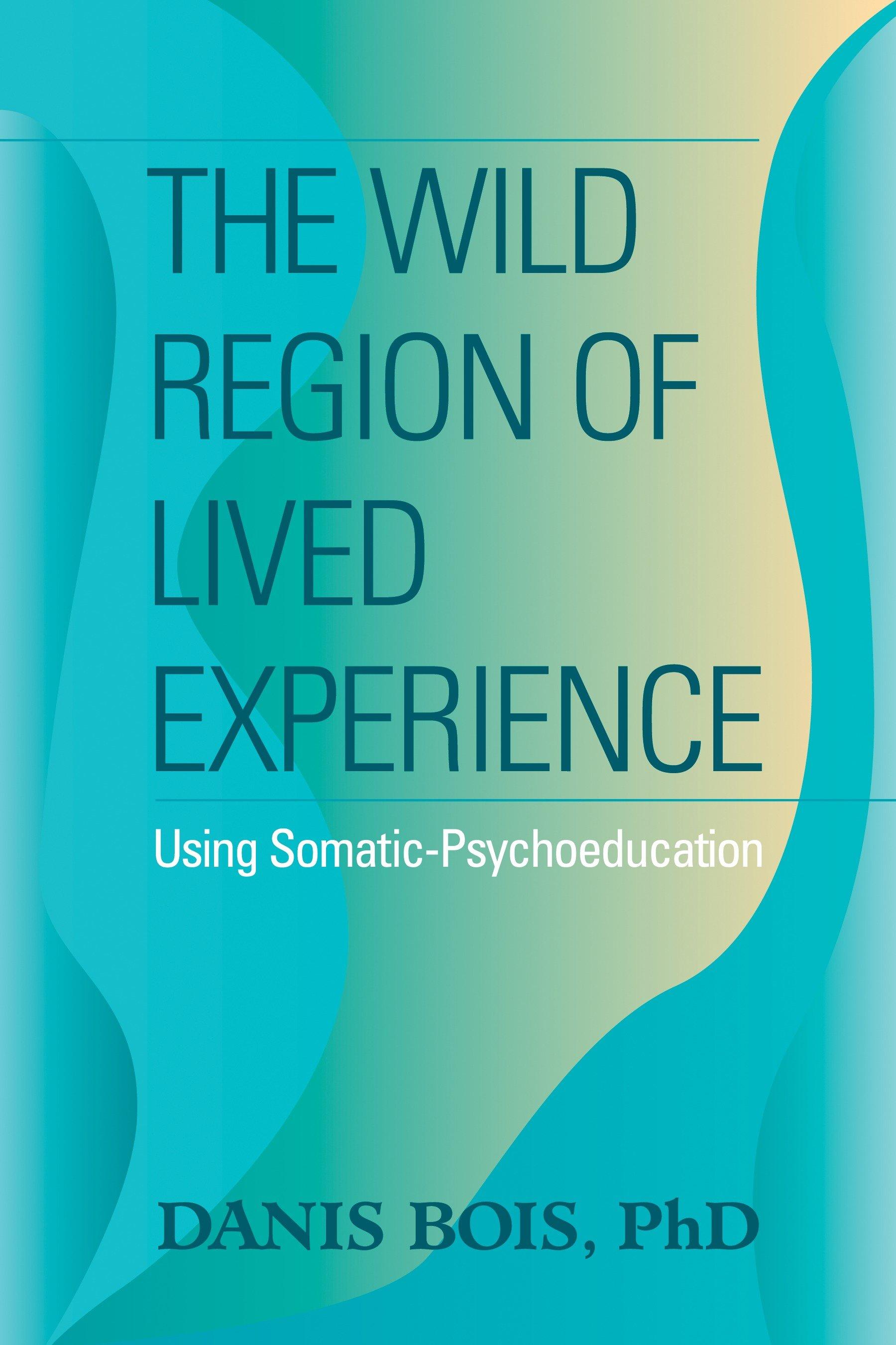 Vorderes Coverbild The Wild Region of Lived Experience