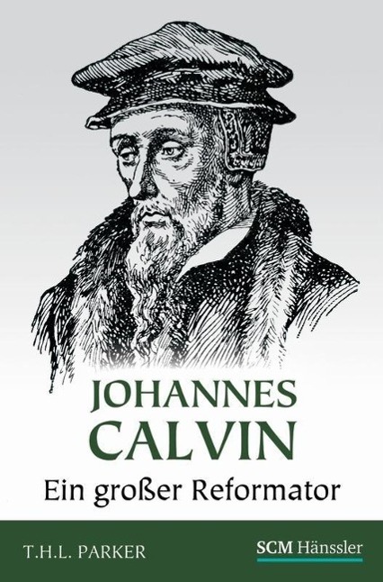 Vorderes Coverbild Johannes Calvin - Ein großer Reformator