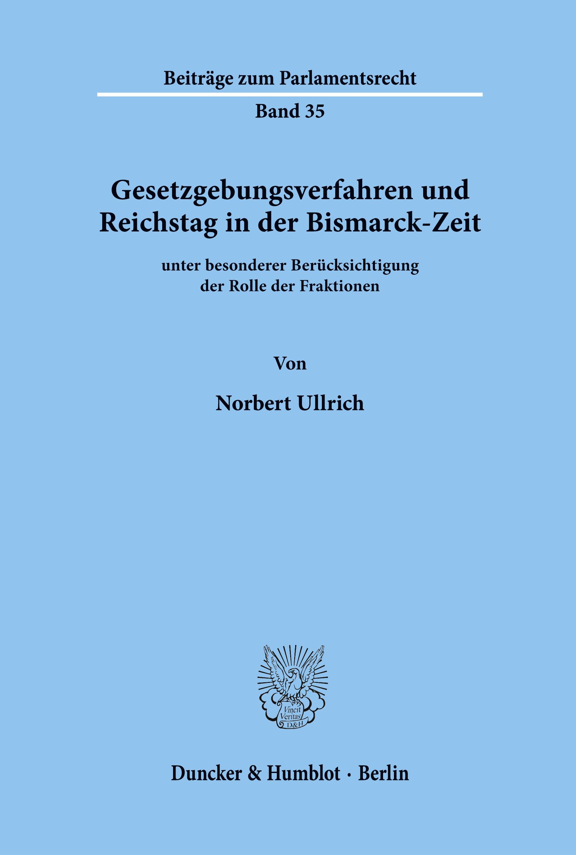 Vorderes Coverbild Gesetzgebungsverfahren und Reichstag in der Bismarck-Zeit