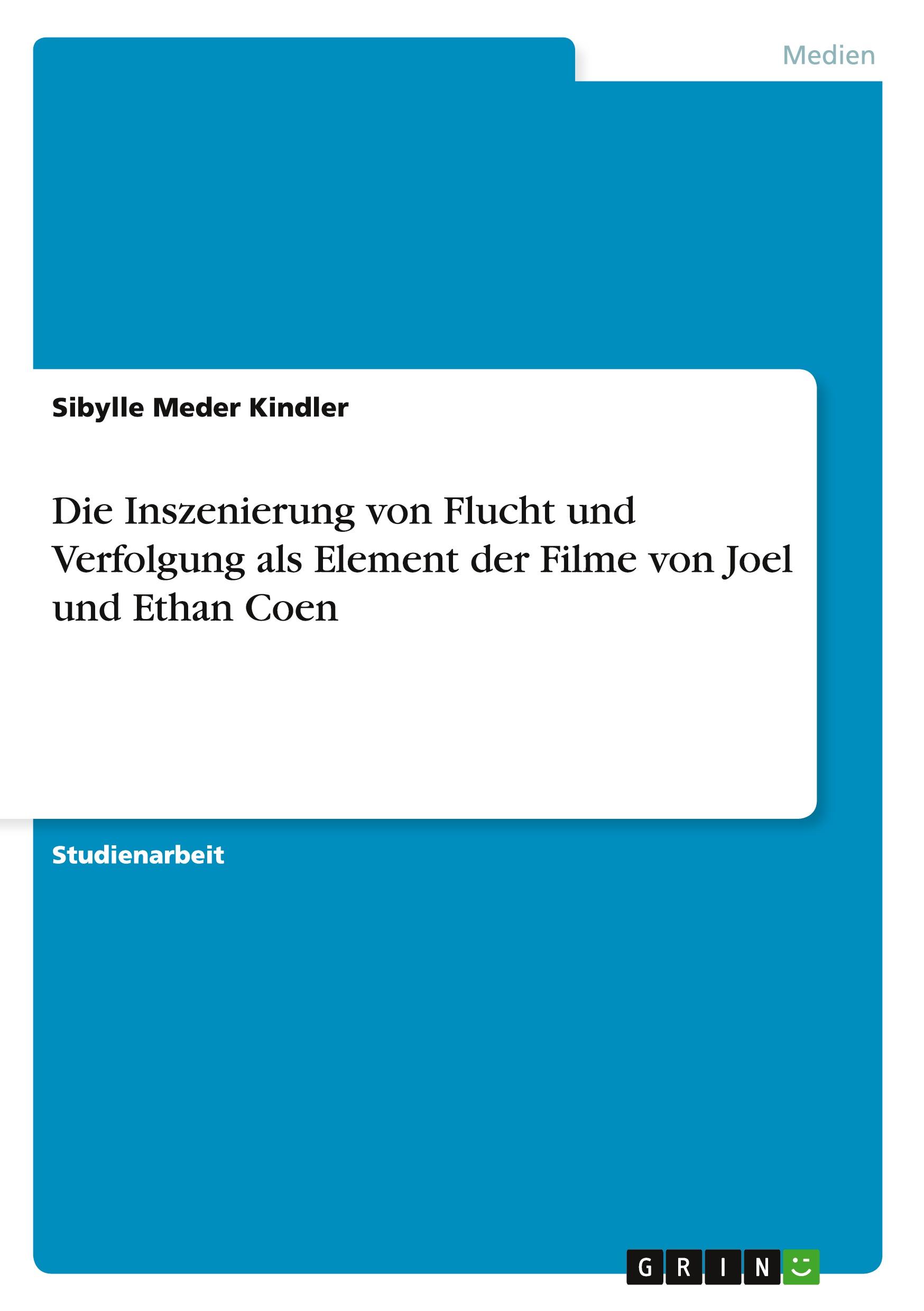 Vorderes Coverbild Die Inszenierung von Flucht und Verfolgung als Element der Filme von Joel und Ethan Coen
