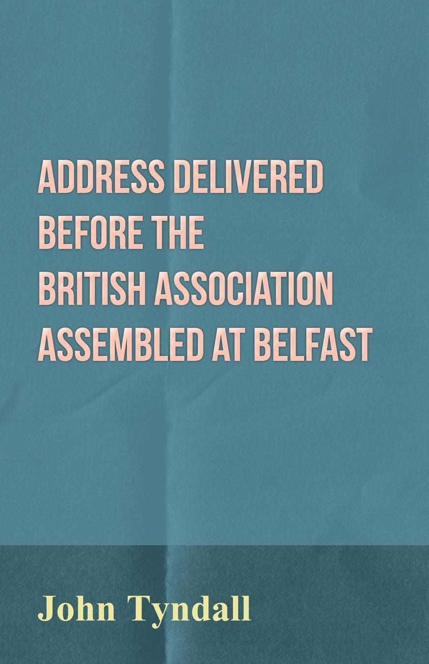 Vorderes Coverbild Address Delivered Before the British Association Assembled at Belfast
