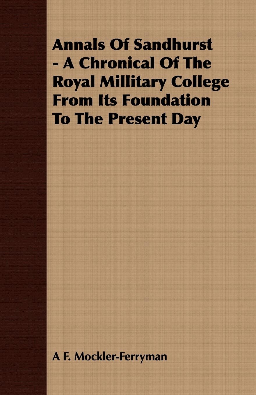 Vorderes Coverbild Annals Of Sandhurst - A Chronical Of The Royal Millitary College From Its Foundation To The Present Day