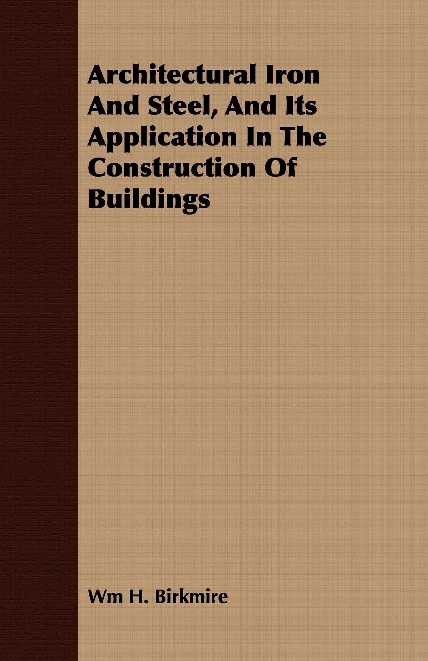 Vorderes Coverbild Architectural Iron And Steel, And Its Application In The Construction Of Buildings