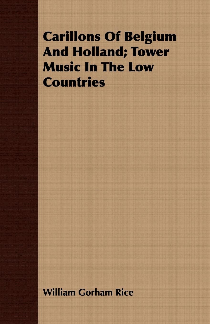 Vorderes Coverbild Carillons Of Belgium And Holland; Tower Music In The Low Countries