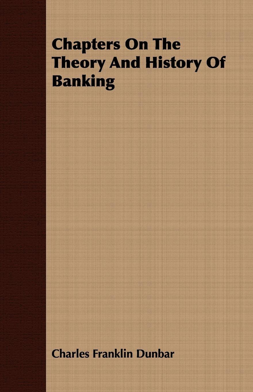 Vorderes Coverbild Chapters On The Theory And History Of Banking
