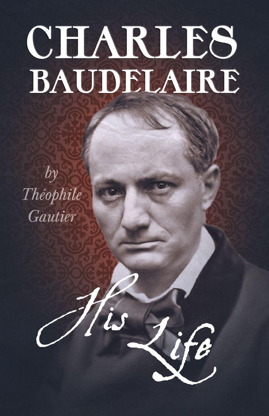 Vorderes Coverbild Charles Baudelaire - His Life