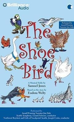 Vorderes Coverbild The Shoe Bird: A Musical Fable by Samuel Jones. Based on a Story by Eudora Welty