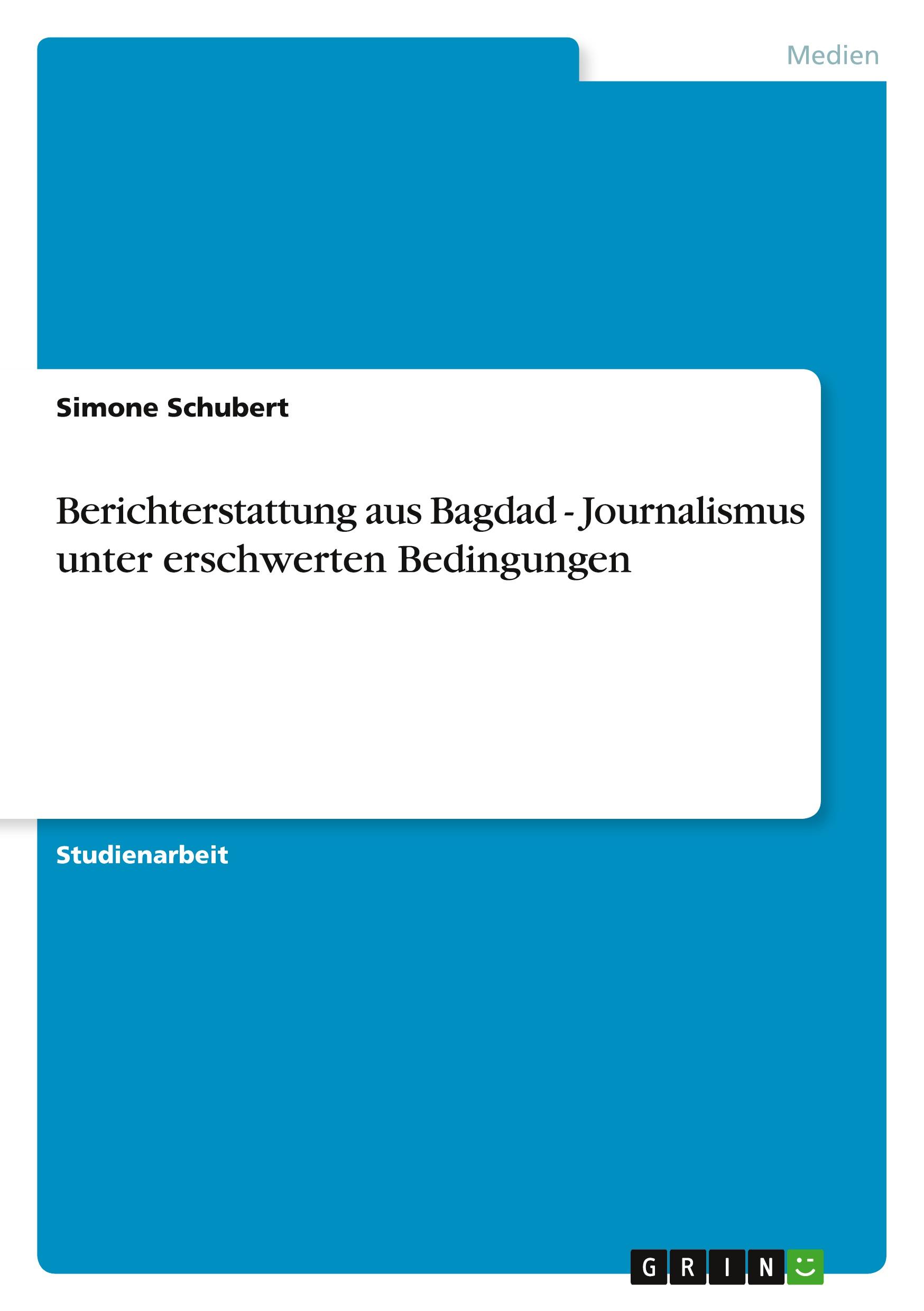 Vorderes Coverbild Berichterstattung aus Bagdad - Journalismus unter erschwerten Bedingungen
