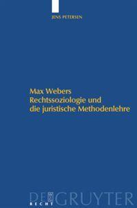 Vorderes Coverbild Max Webers Rechtssoziologie und die juristische Methodenlehre