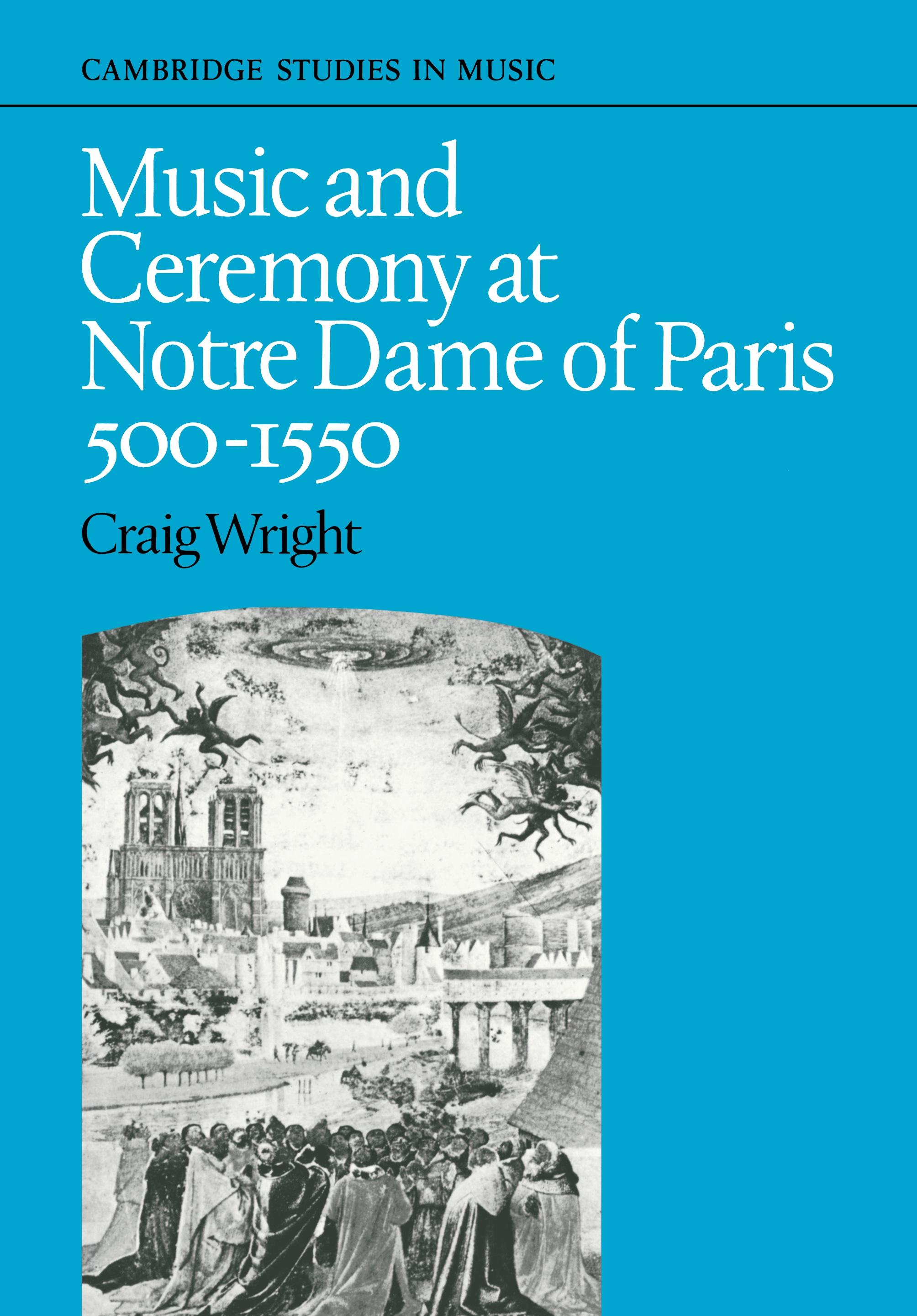 Vorderes Coverbild Music and Ceremony at Notre Dame of Paris, 500-1550