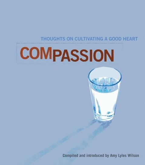 Vorderes Coverbild Compassion: Thoughts on Cultivating a Good Heart