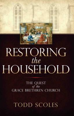 Vorderes Coverbild Restoring the Household: The Quest of the Grace Brethren Church