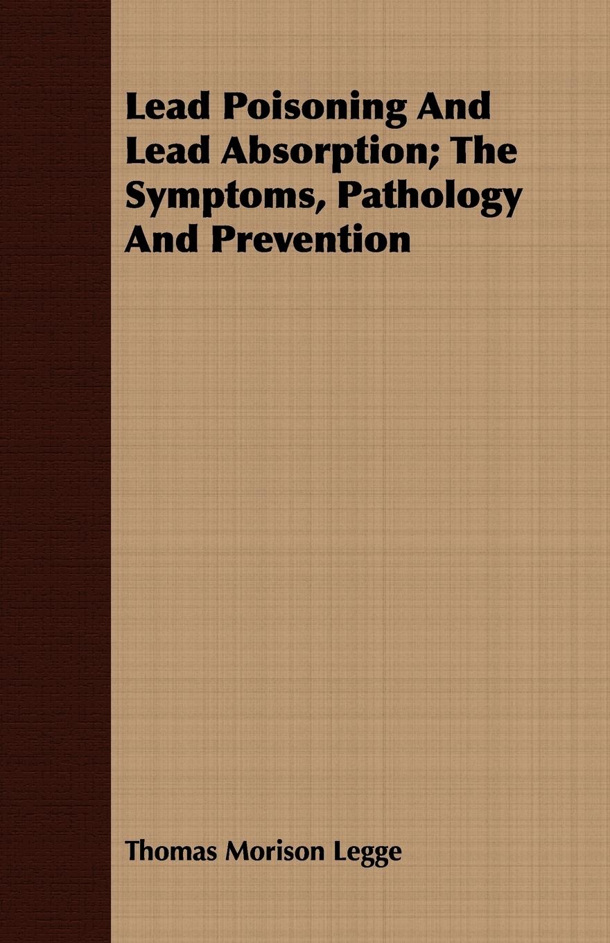 Vorderes Coverbild Lead Poisoning And Lead Absorption; The Symptoms, Pathology And Prevention