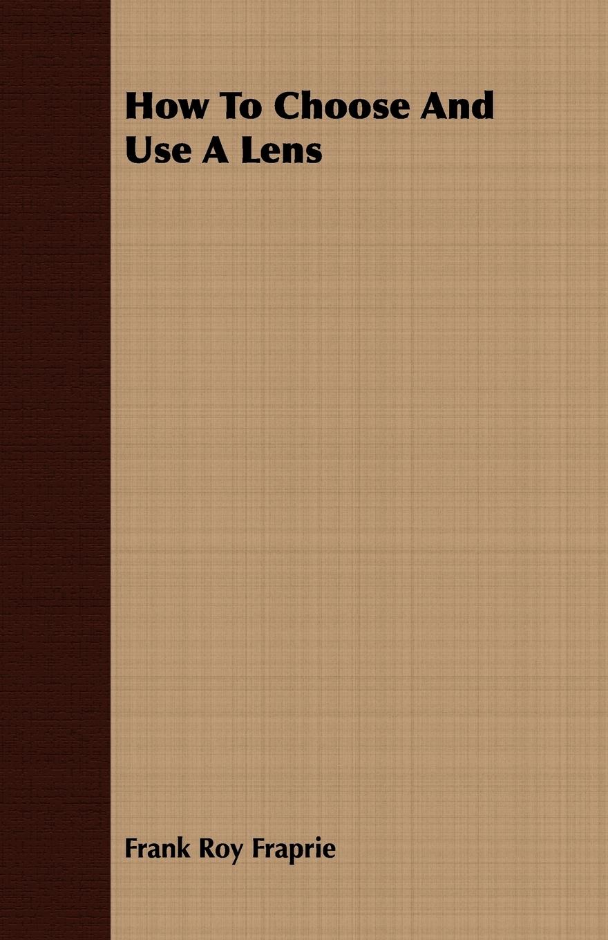 Vorderes Coverbild How To Choose And Use A Lens