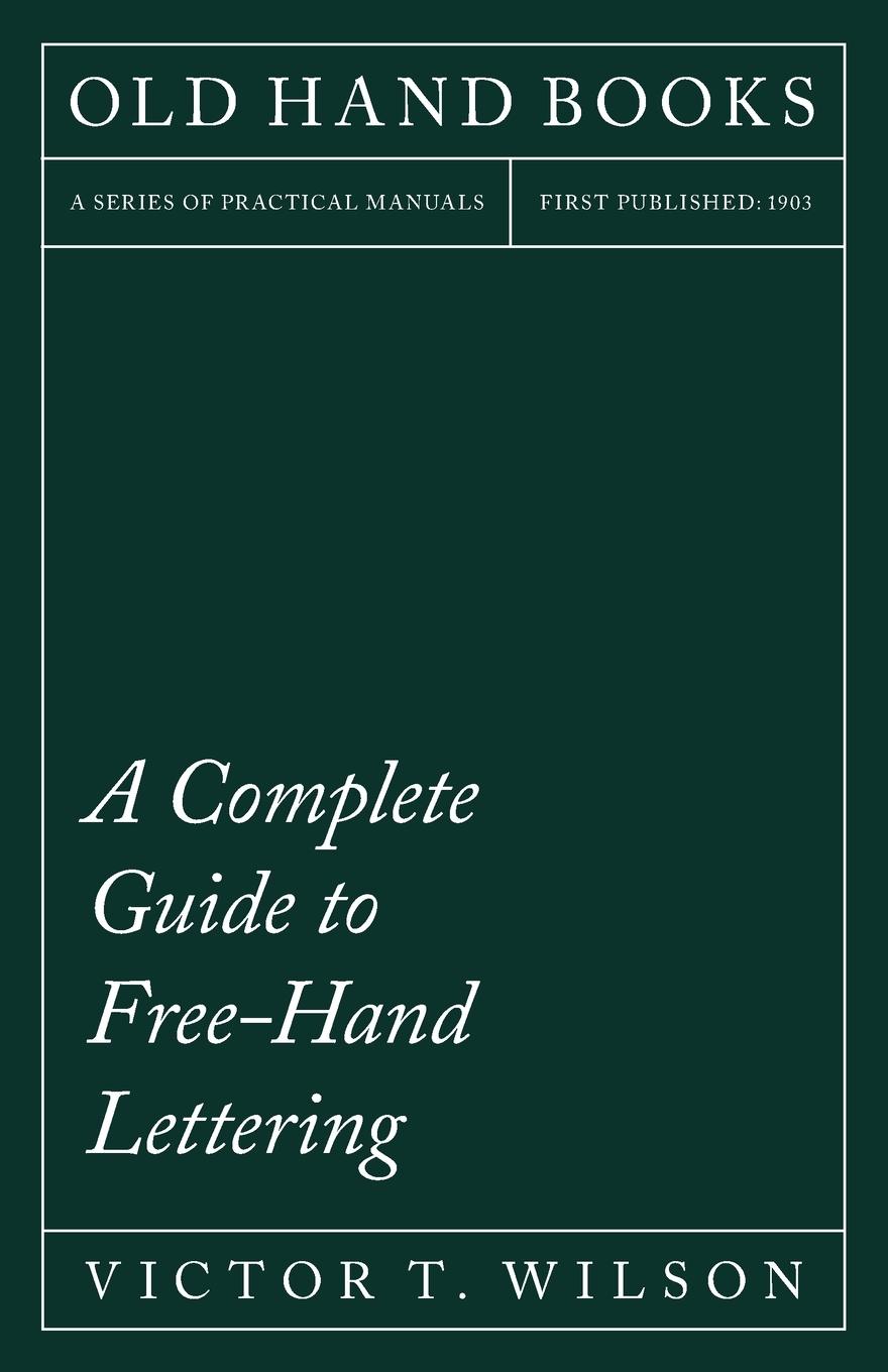 Vorderes Coverbild A Complete Guide to Free-Hand Lettering