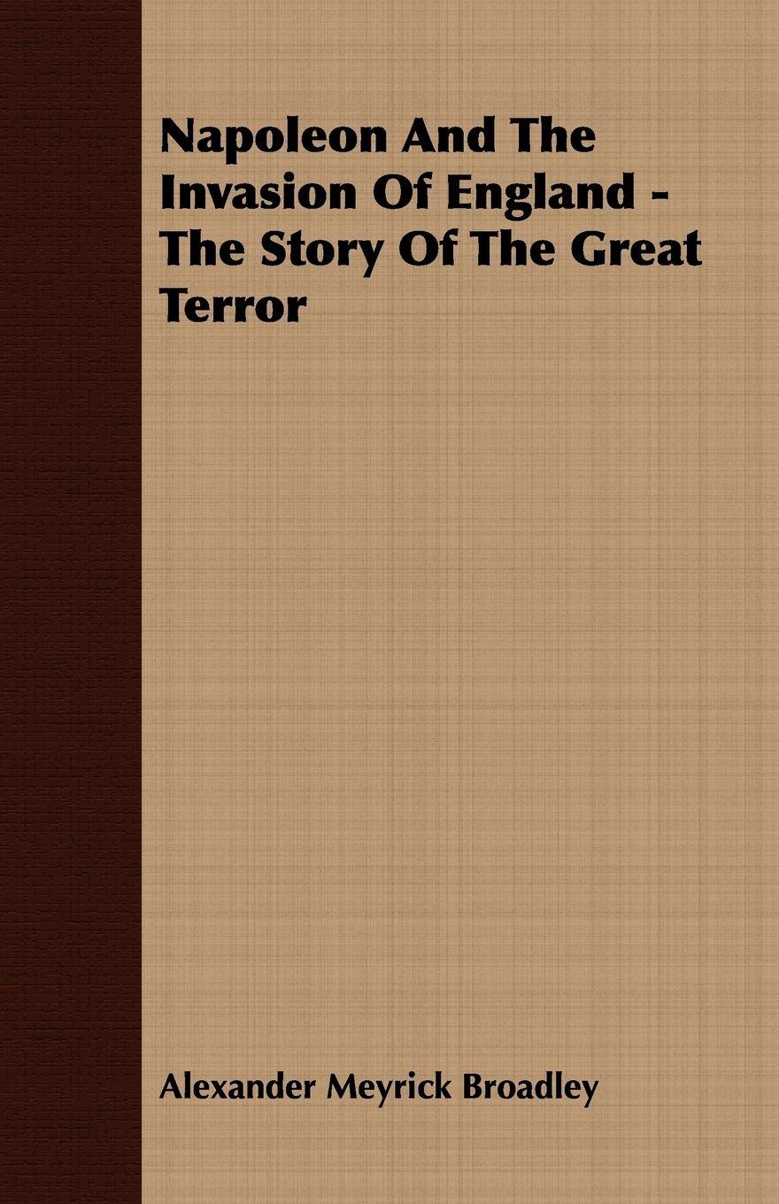 Vorderes Coverbild Napoleon And The Invasion Of England - The Story Of The Great Terror