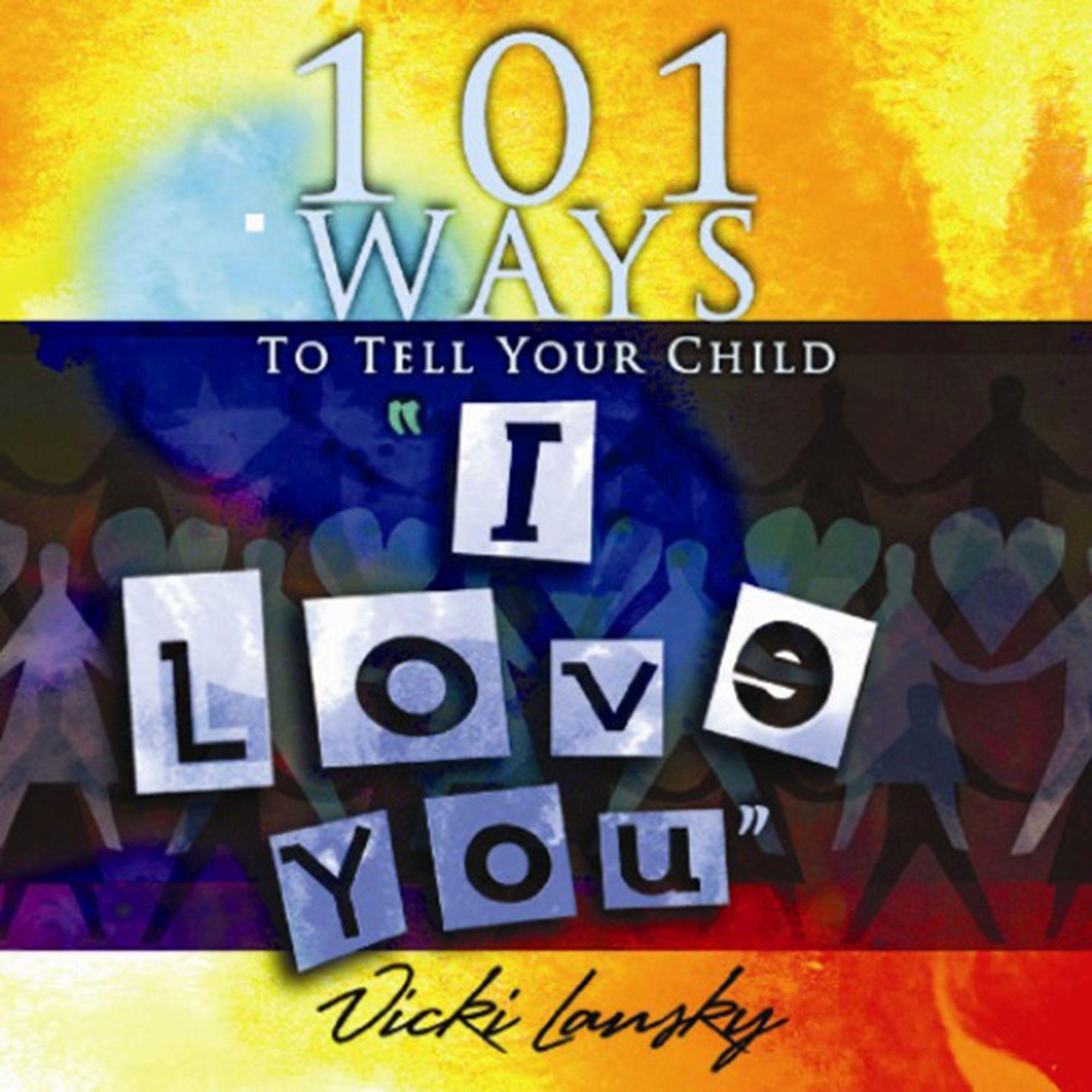 Vorderes Coverbild 101 Ways to Tell Your Child "i Love You]]book Peddlers, The]bc]b102]12/02/2008]fam034000]100]8.95]]ip]tp]r]r]bopd]]]01/01/0001]p117]bopd