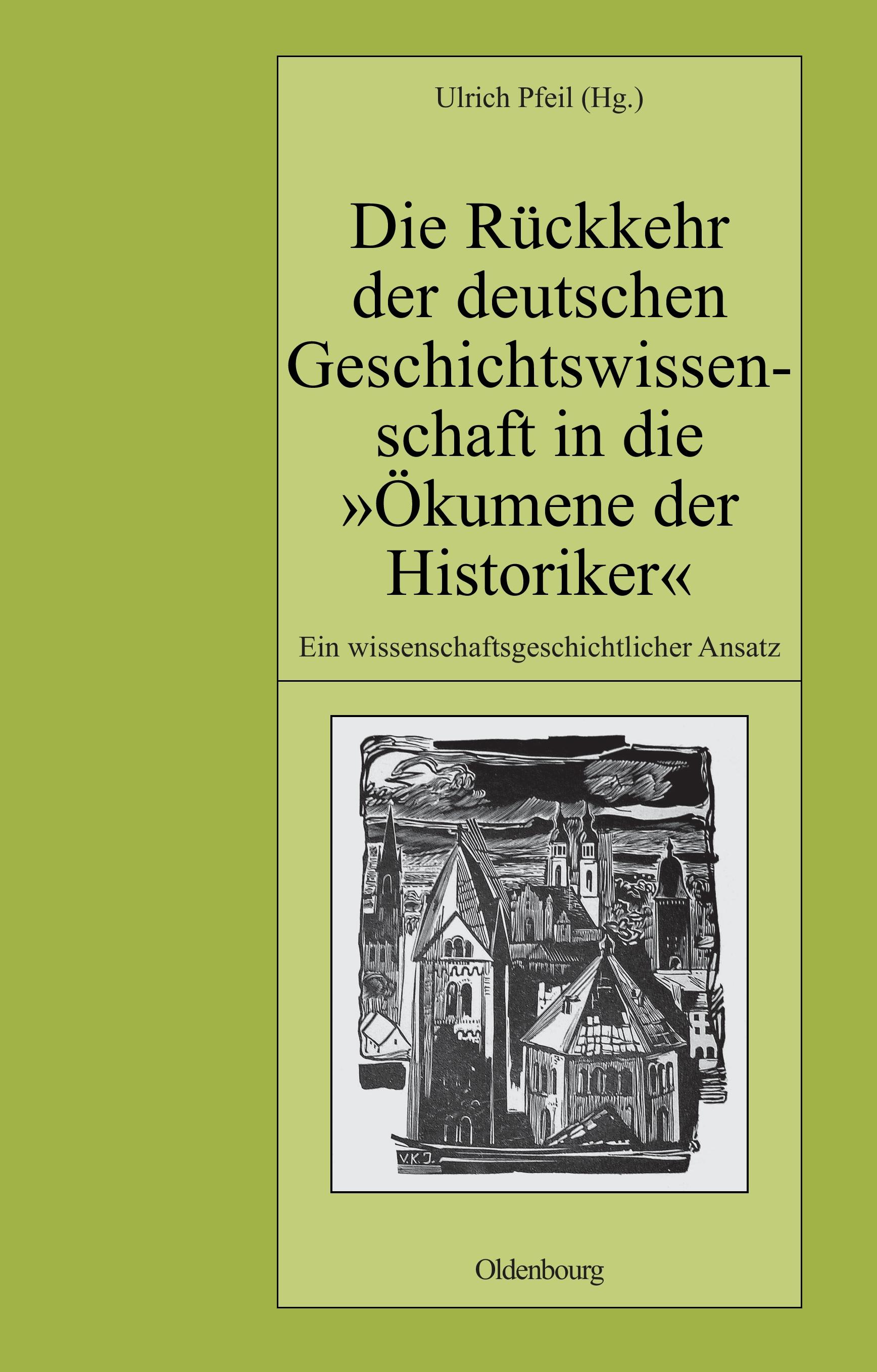 Vorderes Coverbild Die Rückkehr der deutschen Geschichtswissenschaft in die "Ökumene der Historiker"
