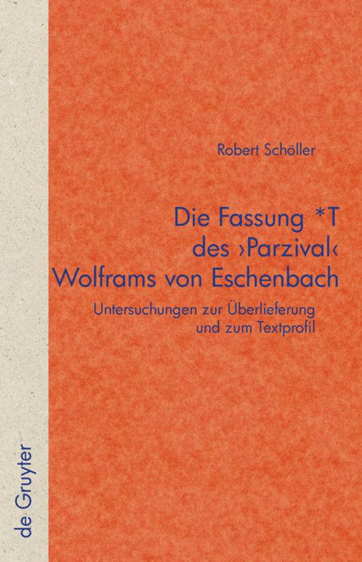 Vorderes Coverbild Die Fassung *T des 'Parzival' Wolframs von Eschenbach