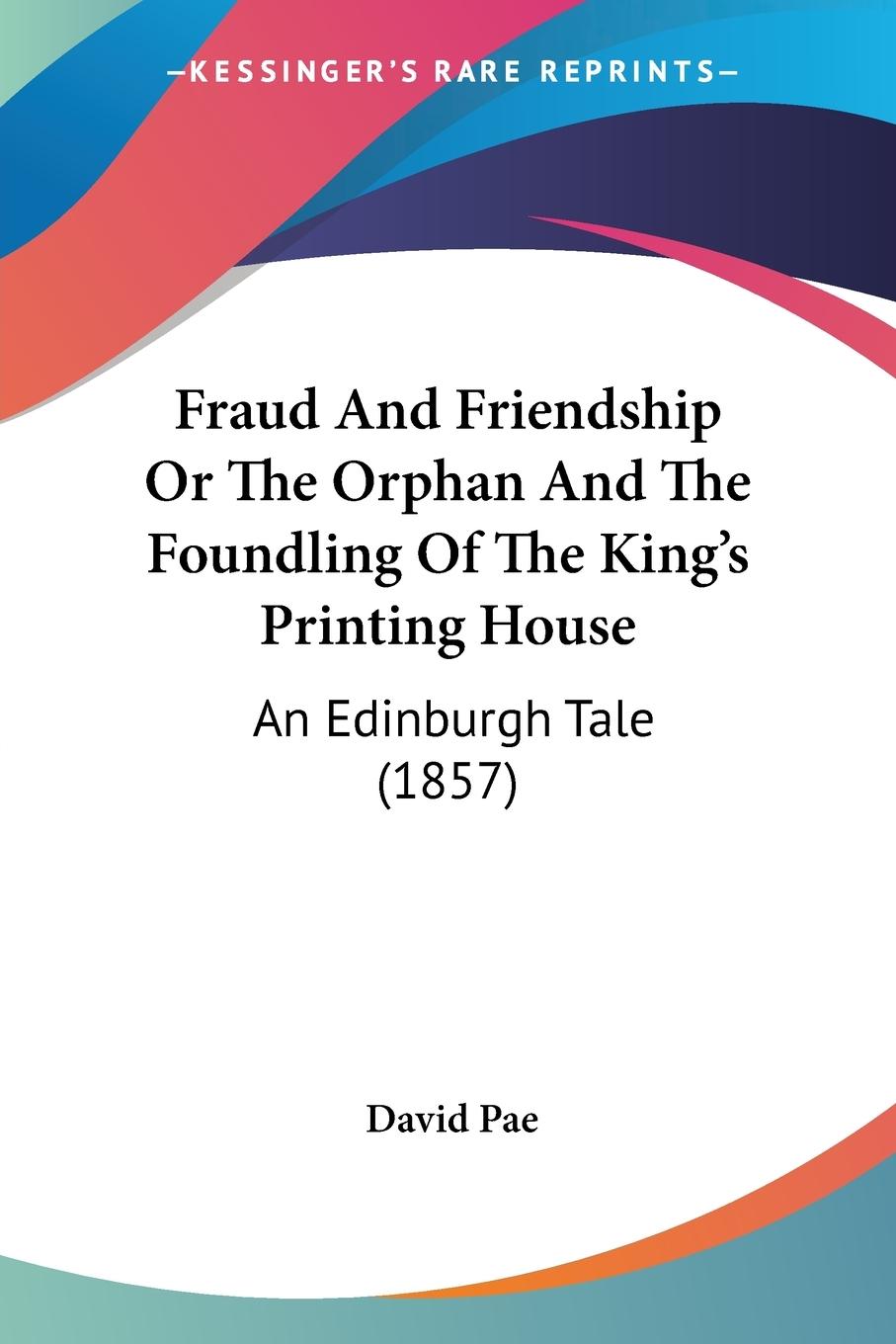 Vorderes Coverbild Fraud And Friendship Or The Orphan And The Foundling Of The King's Printing House