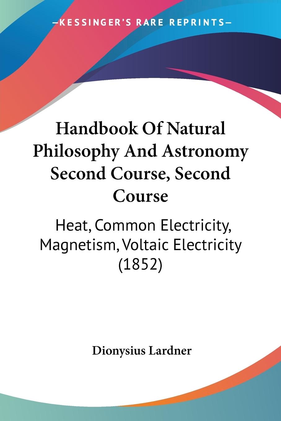 Vorderes Coverbild Handbook Of Natural Philosophy And Astronomy Second Course, Second Course