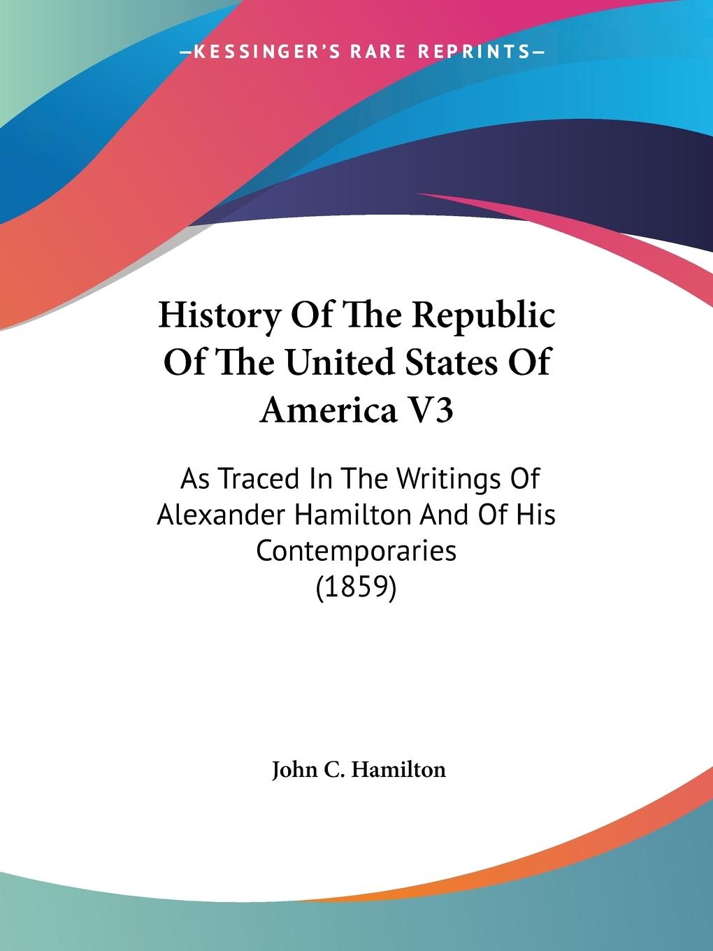 Vorderes Coverbild History Of The Republic Of The United States Of America V3