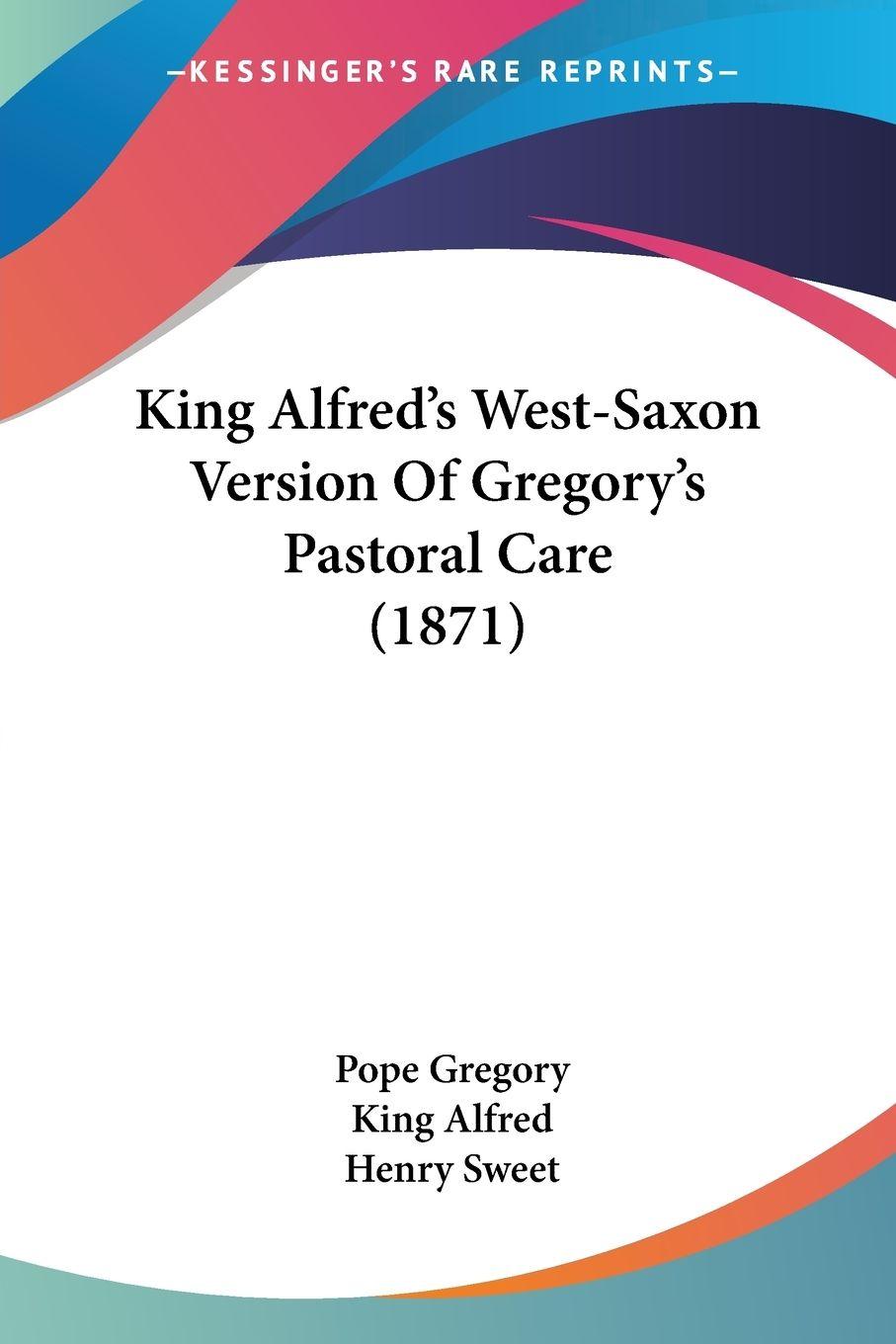 Vorderes Coverbild King Alfred's West-Saxon Version Of Gregory's Pastoral Care (1871)