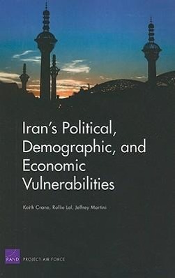 Vorderes Coverbild Iran's Political, Demographic, and Economic Vulnerabilities