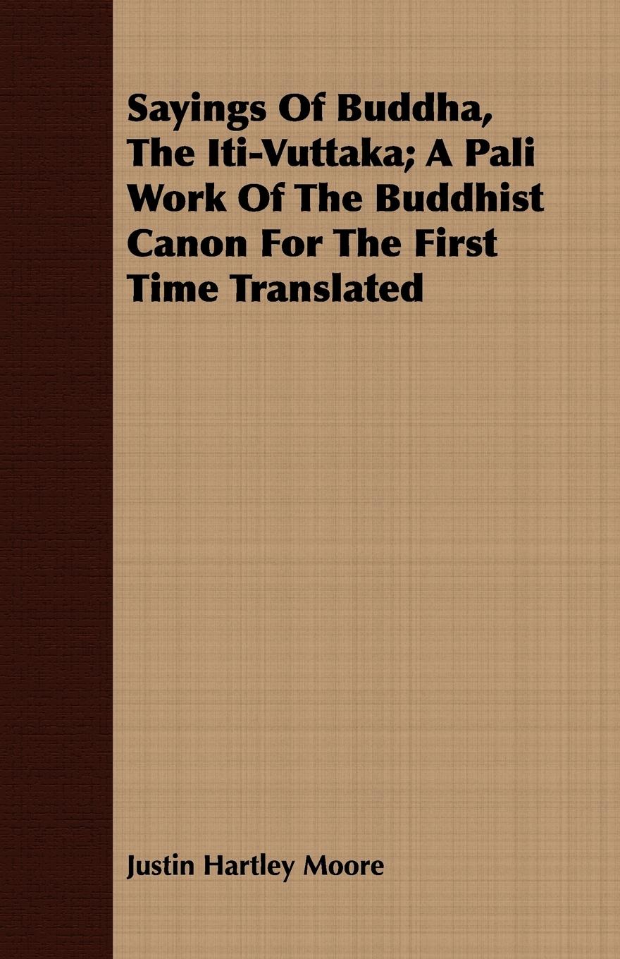 Vorderes Coverbild Sayings Of Buddha, The Iti-Vuttaka; A Pali Work Of The Buddhist Canon For The First Time Translated