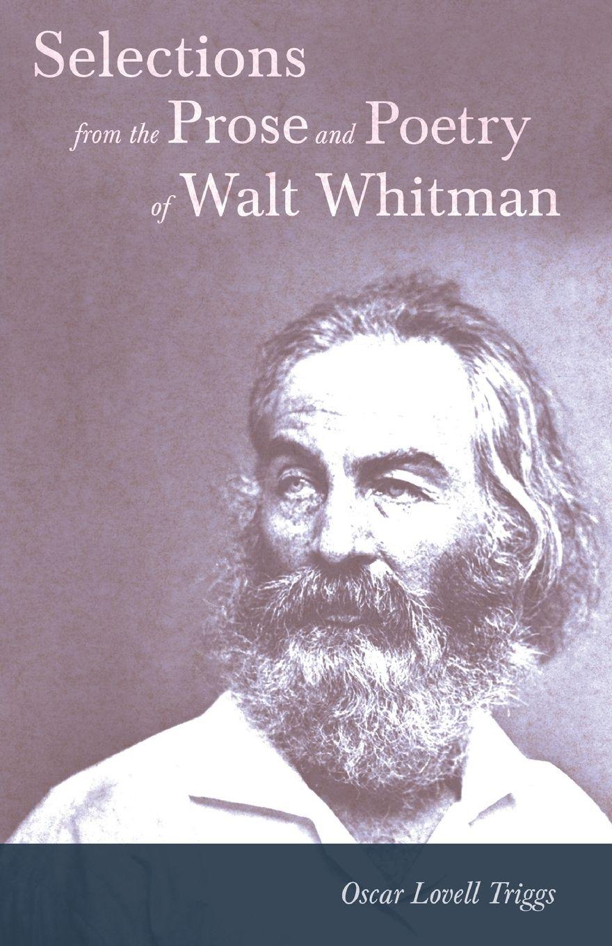 Vorderes Coverbild Selections from the Prose and Poetry of Walt Whitman
