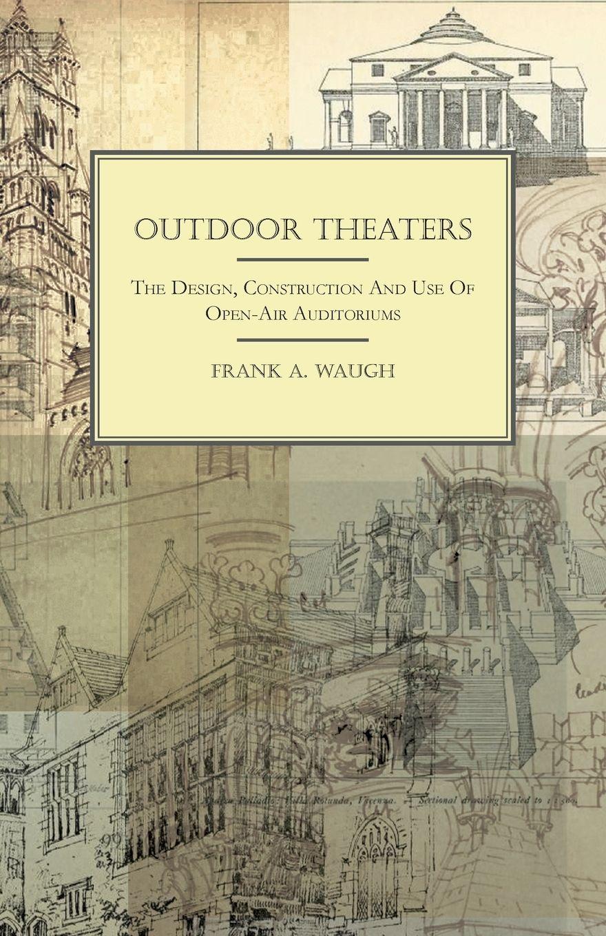 Vorderes Coverbild Outdoor Theaters - The Design, Construction and Use of Open-Air Auditoriums