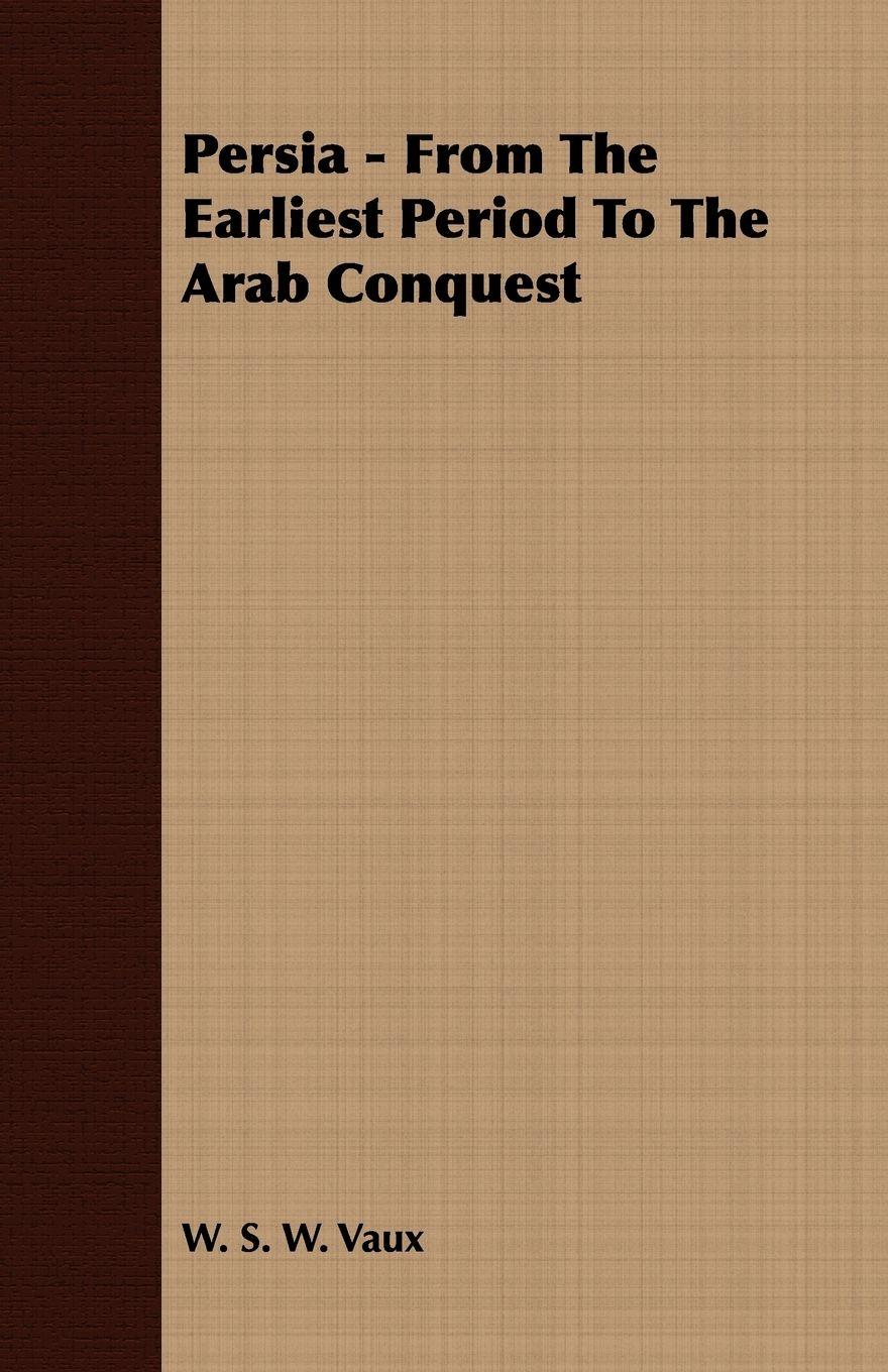 Vorderes Coverbild Persia - From The Earliest Period To The Arab Conquest