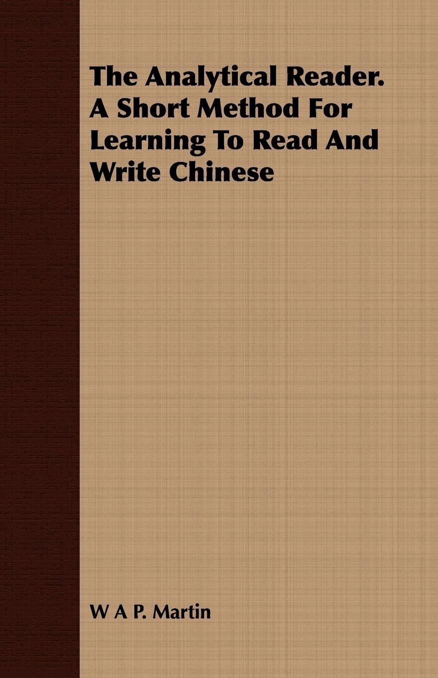 Vorderes Coverbild The Analytical Reader. a Short Method for Learning to Read and Write Chinese