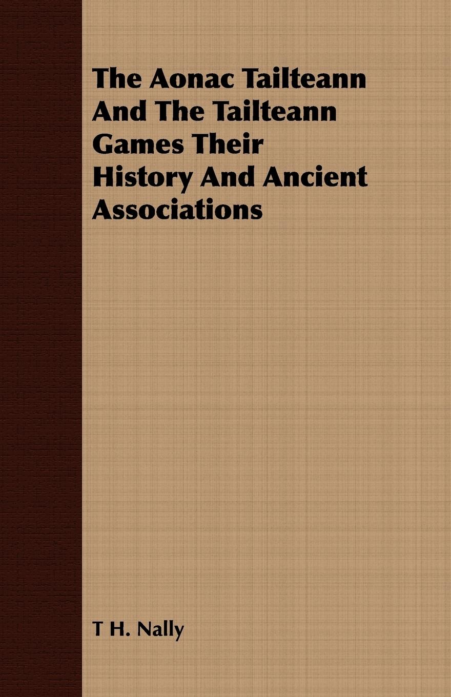 Vorderes Coverbild The Aonac Tailteann And The Tailteann Games Their History And Ancient Associations